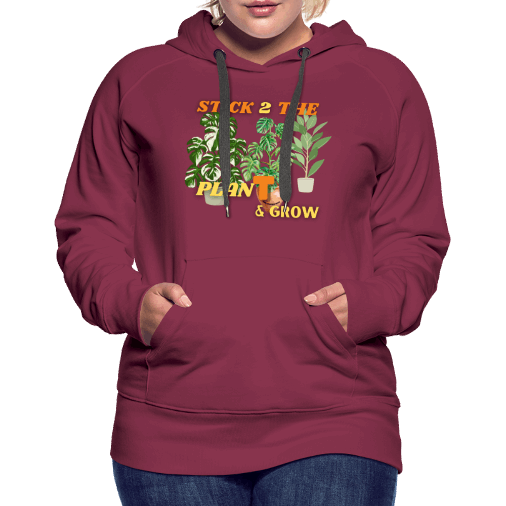 Stick 2 Teh PlanT & Grow Women’s Premium Hoodie - burgundy