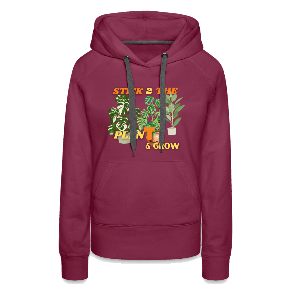 Stick 2 Teh PlanT & Grow Women’s Premium Hoodie - burgundy