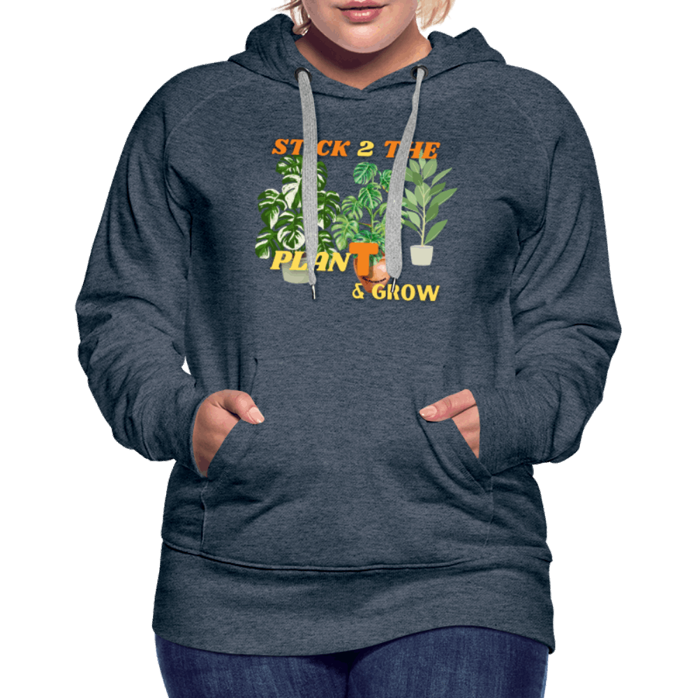 Stick 2 Teh PlanT & Grow Women’s Premium Hoodie - heather denim