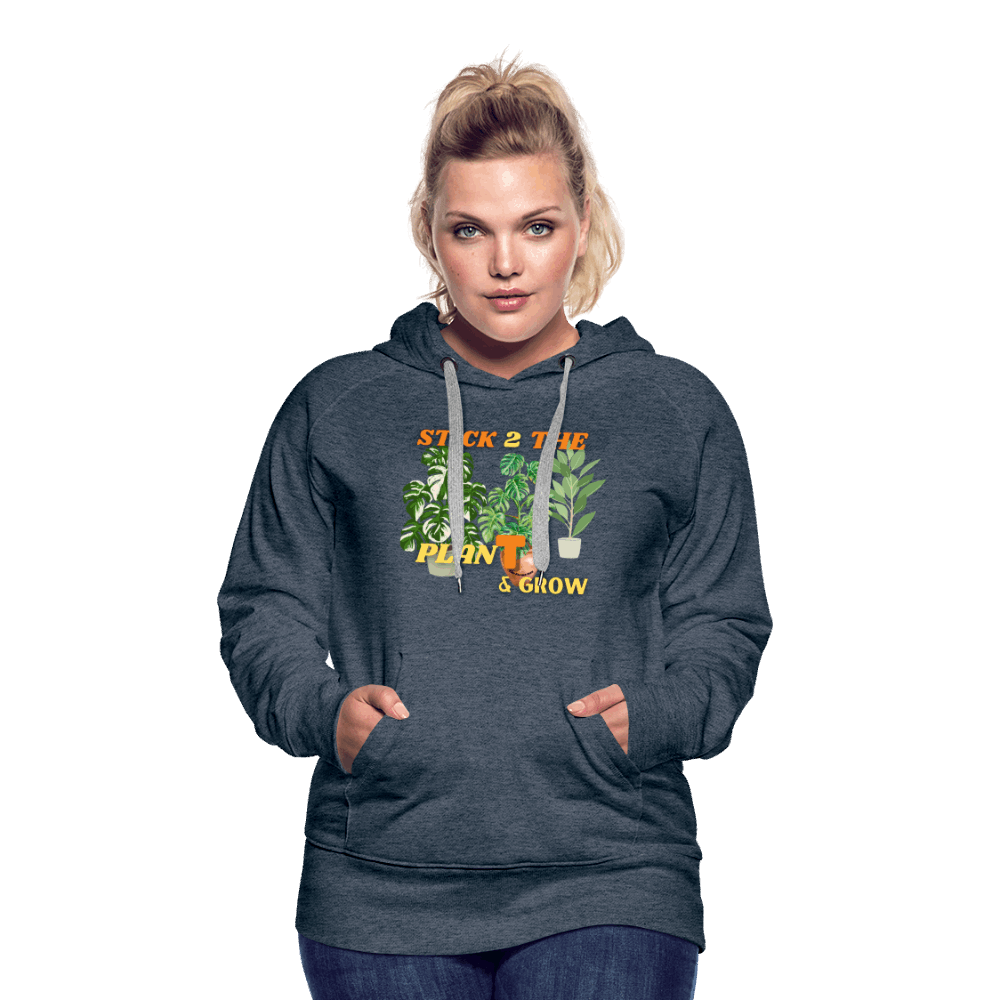 Stick 2 Teh PlanT & Grow Women’s Premium Hoodie - heather denim