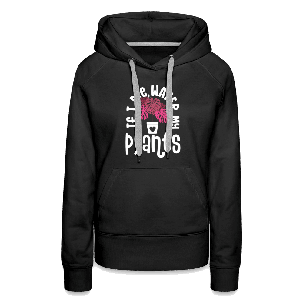 If I Die Water My Plants Women’s Premium Hoodie - black