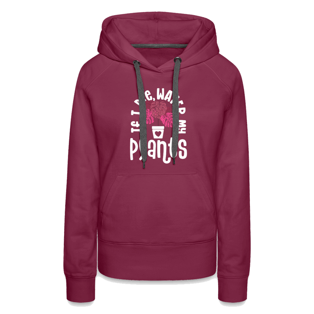 If I Die Water My Plants Women’s Premium Hoodie - burgundy