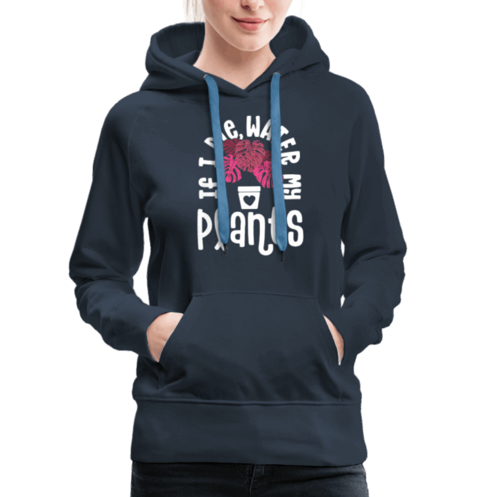 If I Die Water My Plants Women’s Premium Hoodie - navy