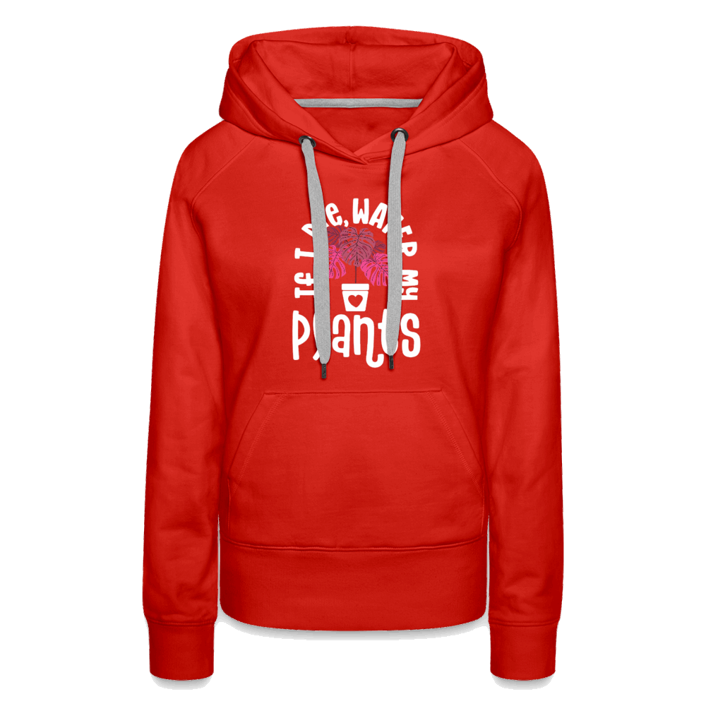 If I Die Water My Plants Women’s Premium Hoodie - red