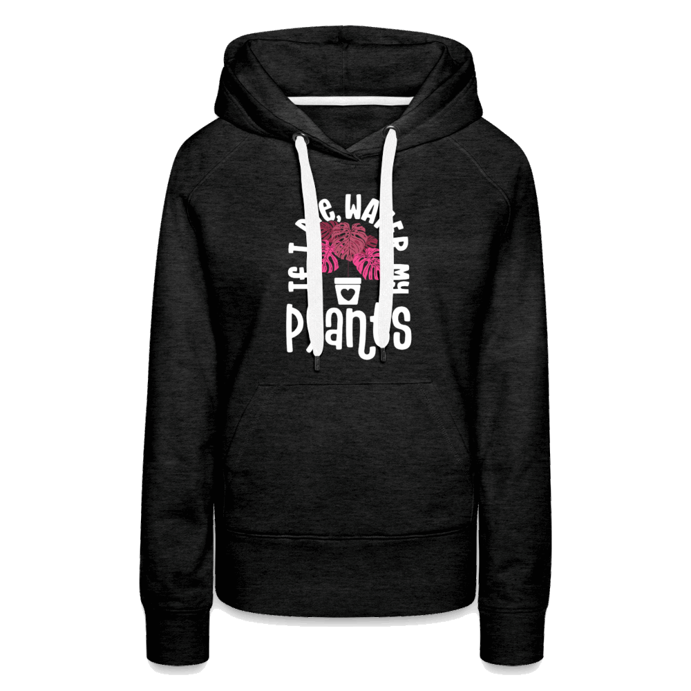 If I Die Water My Plants Women’s Premium Hoodie - charcoal grey