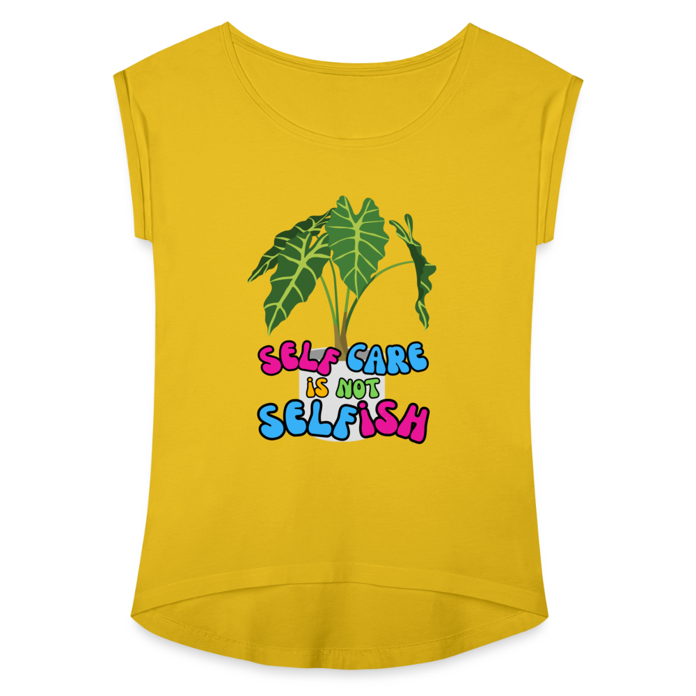 The "Self Care Is Not  Selfish" Women's Roll Cuff T-Shirt - mustard yellow