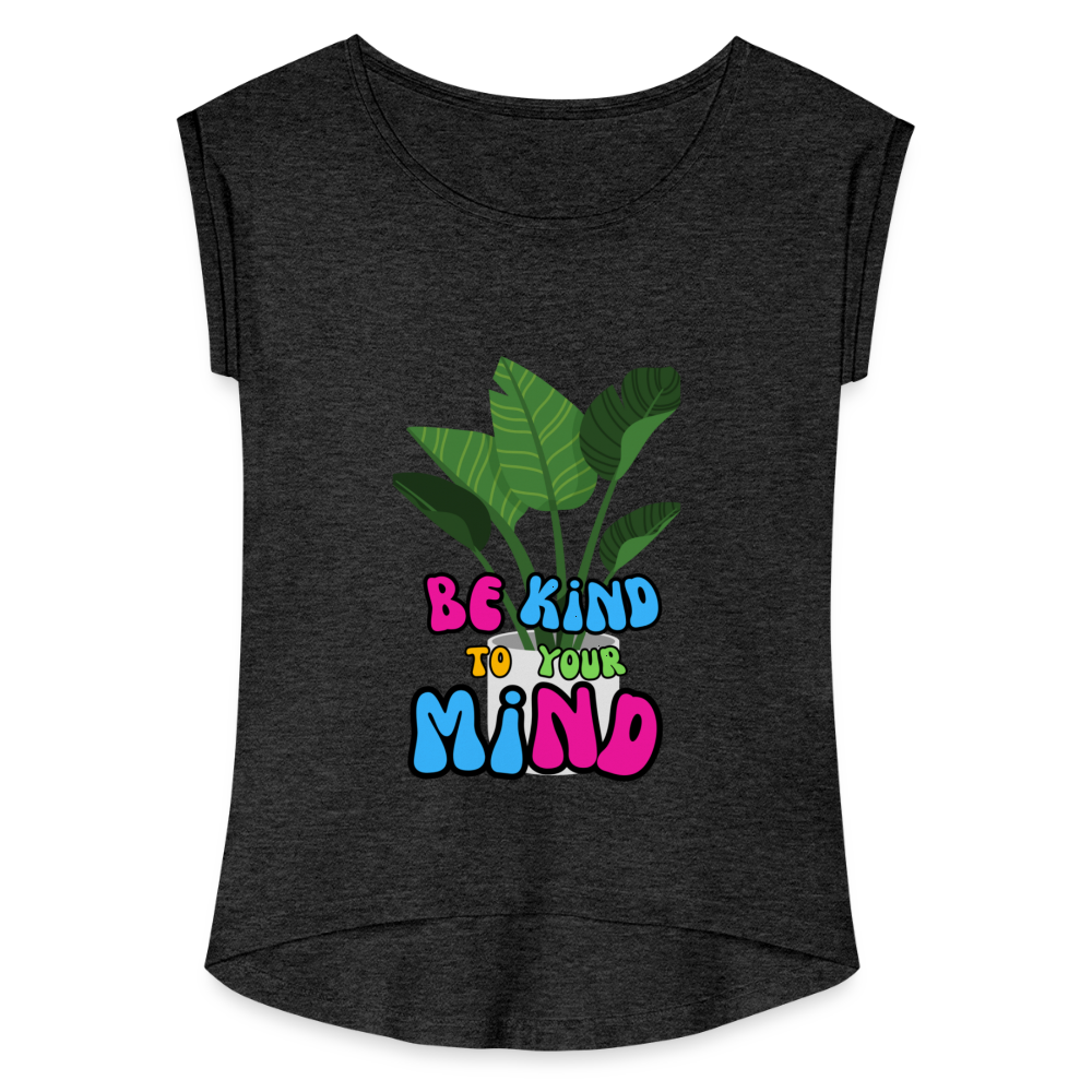 The "Be King To Your Mind" Women's Roll Cuff T-Shirt - heather black