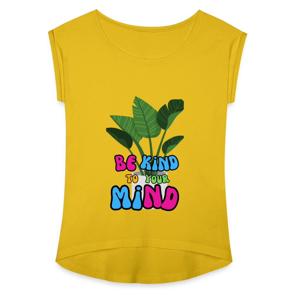 The "Be King To Your Mind" Women's Roll Cuff T-Shirt - mustard yellow