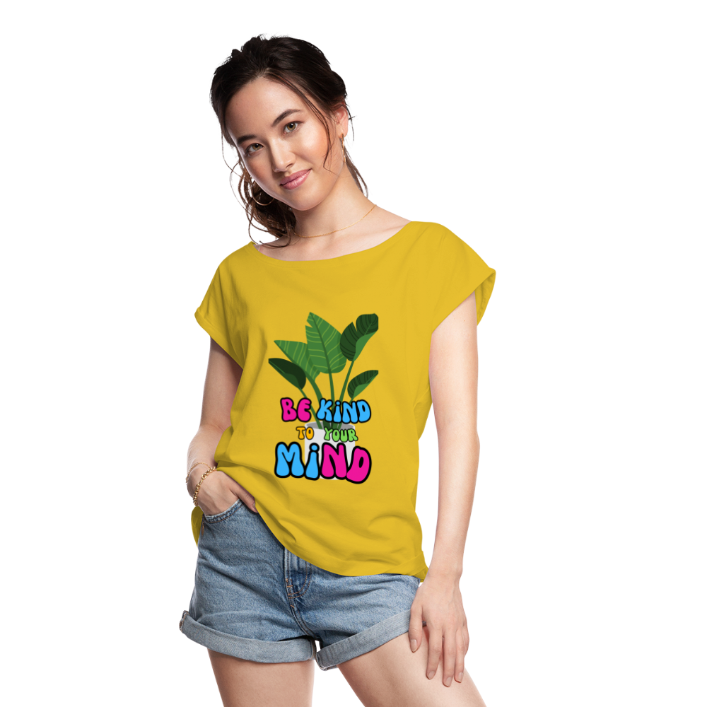 The "Be King To Your Mind" Women's Roll Cuff T-Shirt - mustard yellow