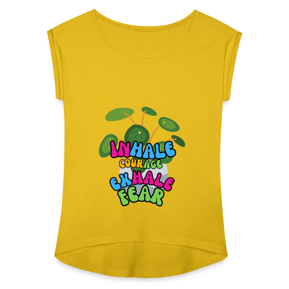 The "Inhale Courage Exhale Fear" Women's Roll Cuff T-Shirt - mustard yellow