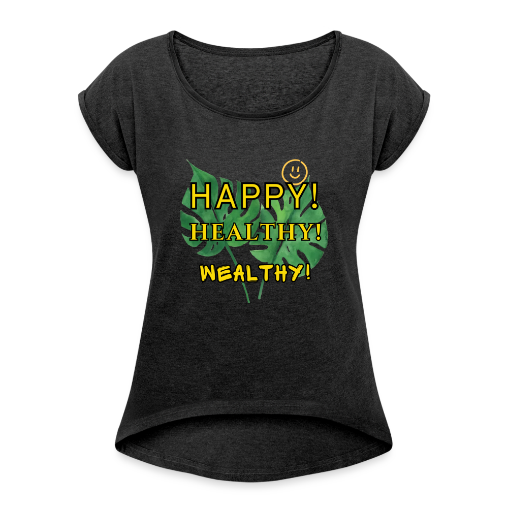 The "Happy, Healthy, Wealthy Monstera" Women's Roll Cuff T-Shirt - heather black