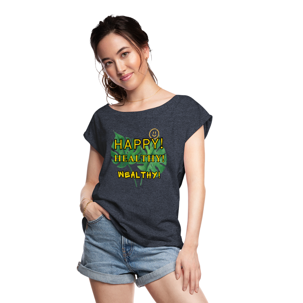 The "Happy, Healthy, Wealthy Monstera" Women's Roll Cuff T-Shirt - navy heather