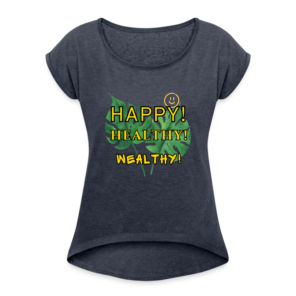 The "Happy, Healthy, Wealthy Monstera" Women's Roll Cuff T-Shirt - navy heather