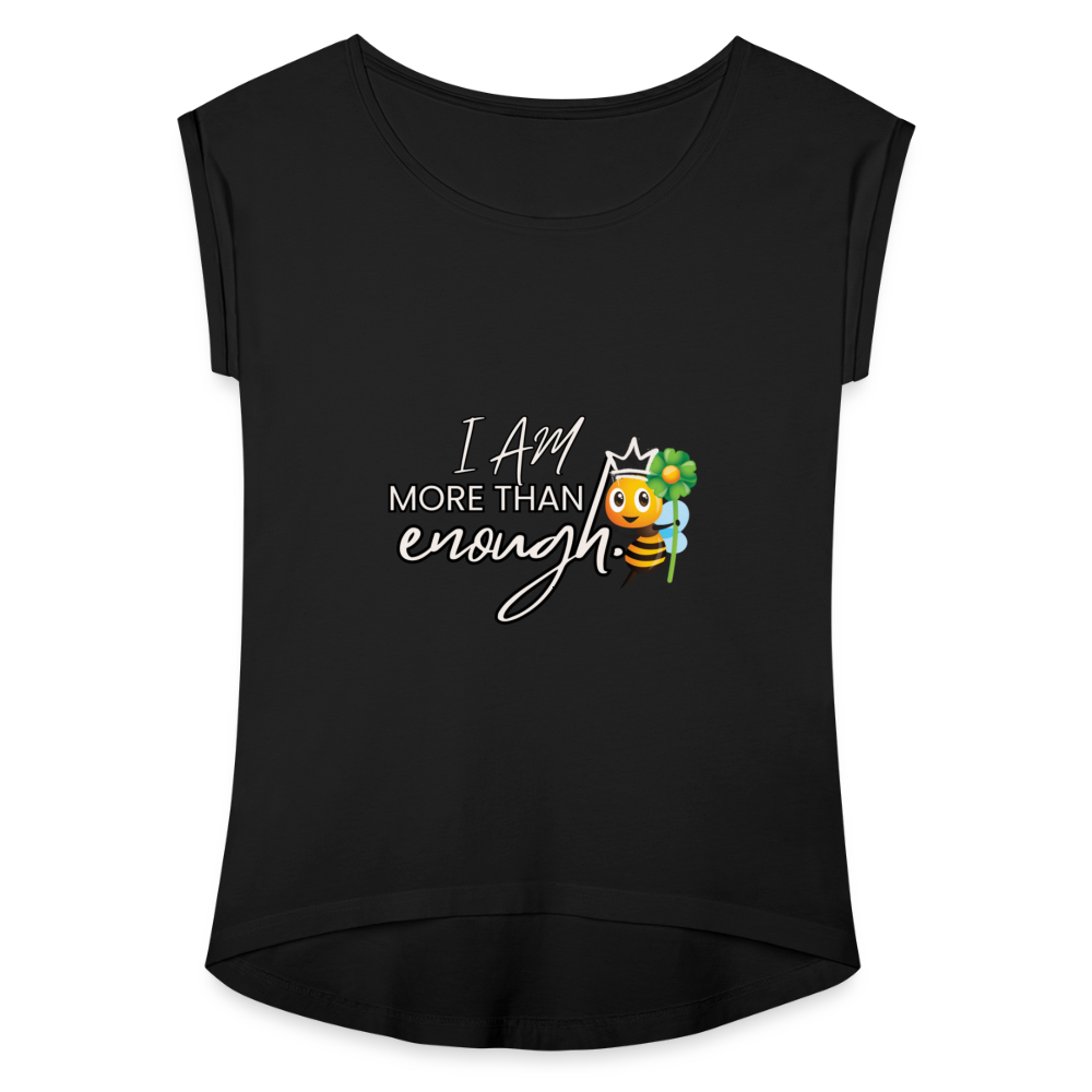 The "I Am More Than Enough" Women's Roll Cuff T-Shirt - black