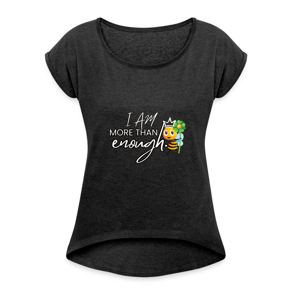 The "I Am More Than Enough" Women's Roll Cuff T-Shirt - heather black