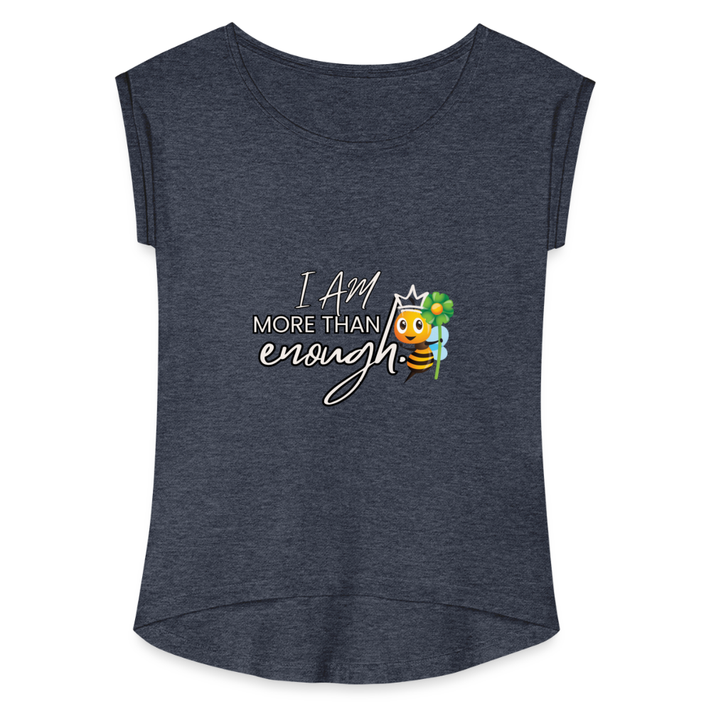 The "I Am More Than Enough" Women's Roll Cuff T-Shirt - navy heather