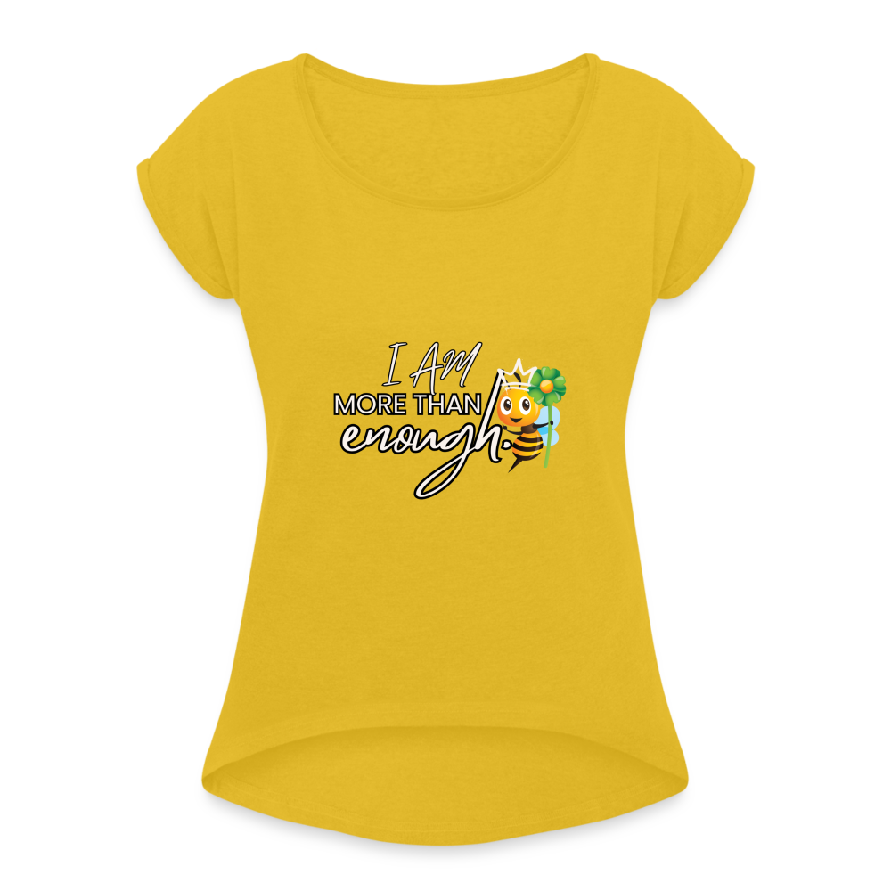 The "I Am More Than Enough" Women's Roll Cuff T-Shirt - mustard yellow