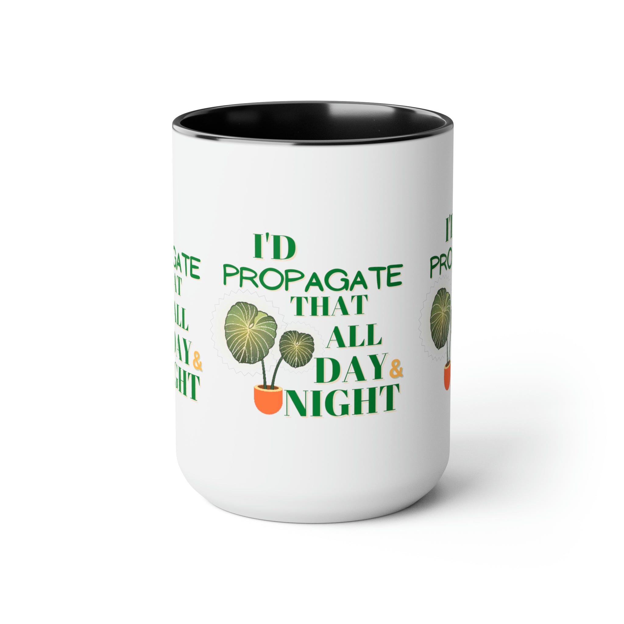 "I'd Propagate That All Day & Night" Two-Tone Coffee Mugs, 15oz - SHOP LUV FARMS