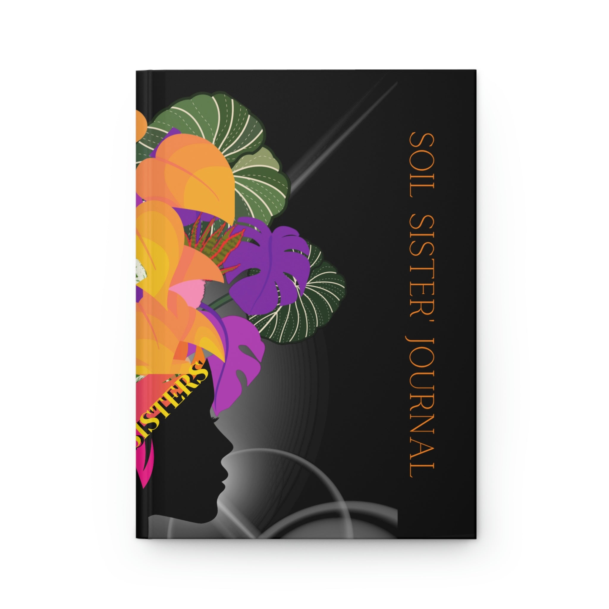 The "SOIL SISTERS" Hardcover Journal - SHOP LUV FARMS