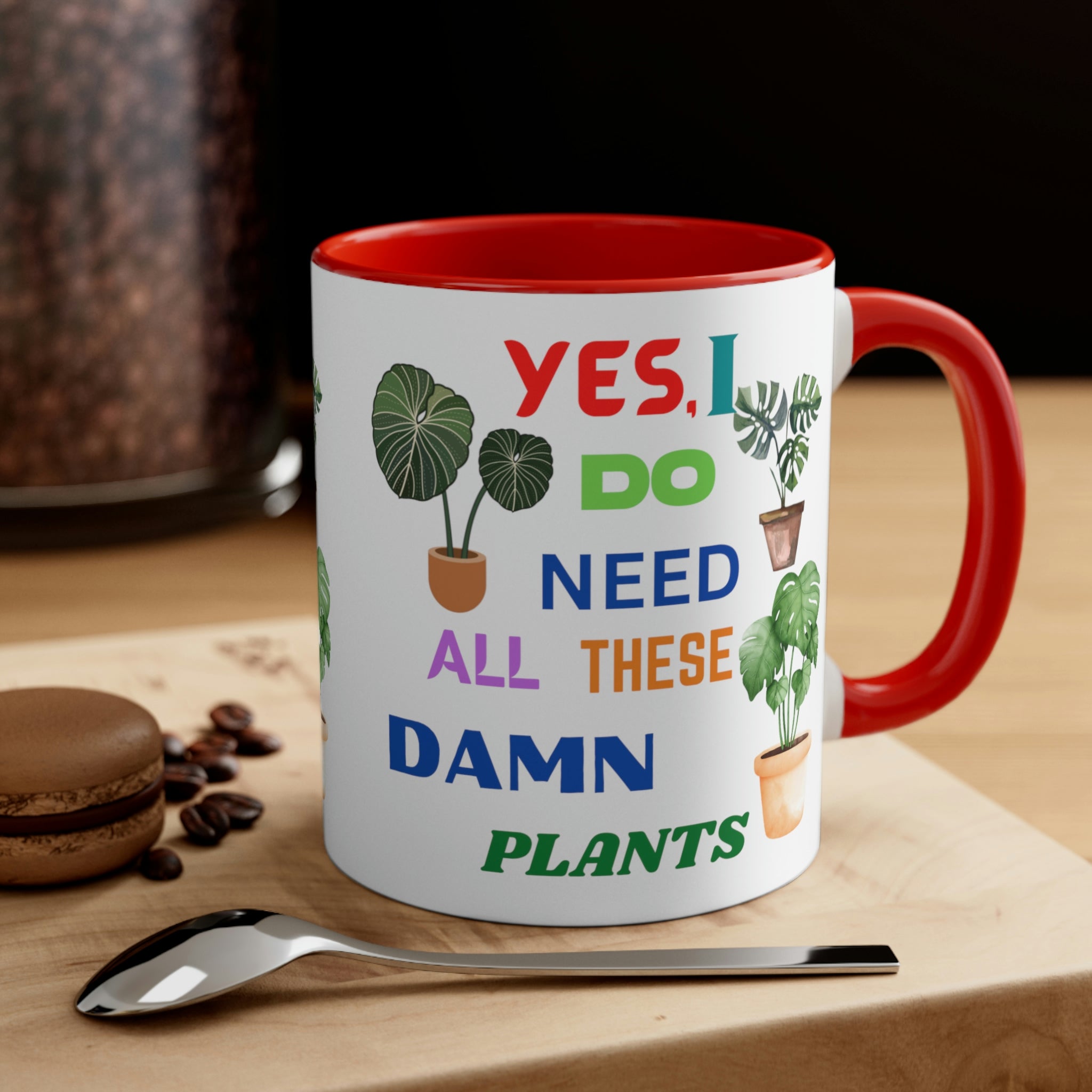"Yes, I DO NEED All These Damn Plants" Accent Coffee Mug, 11oz - SHOP LUV FARMS