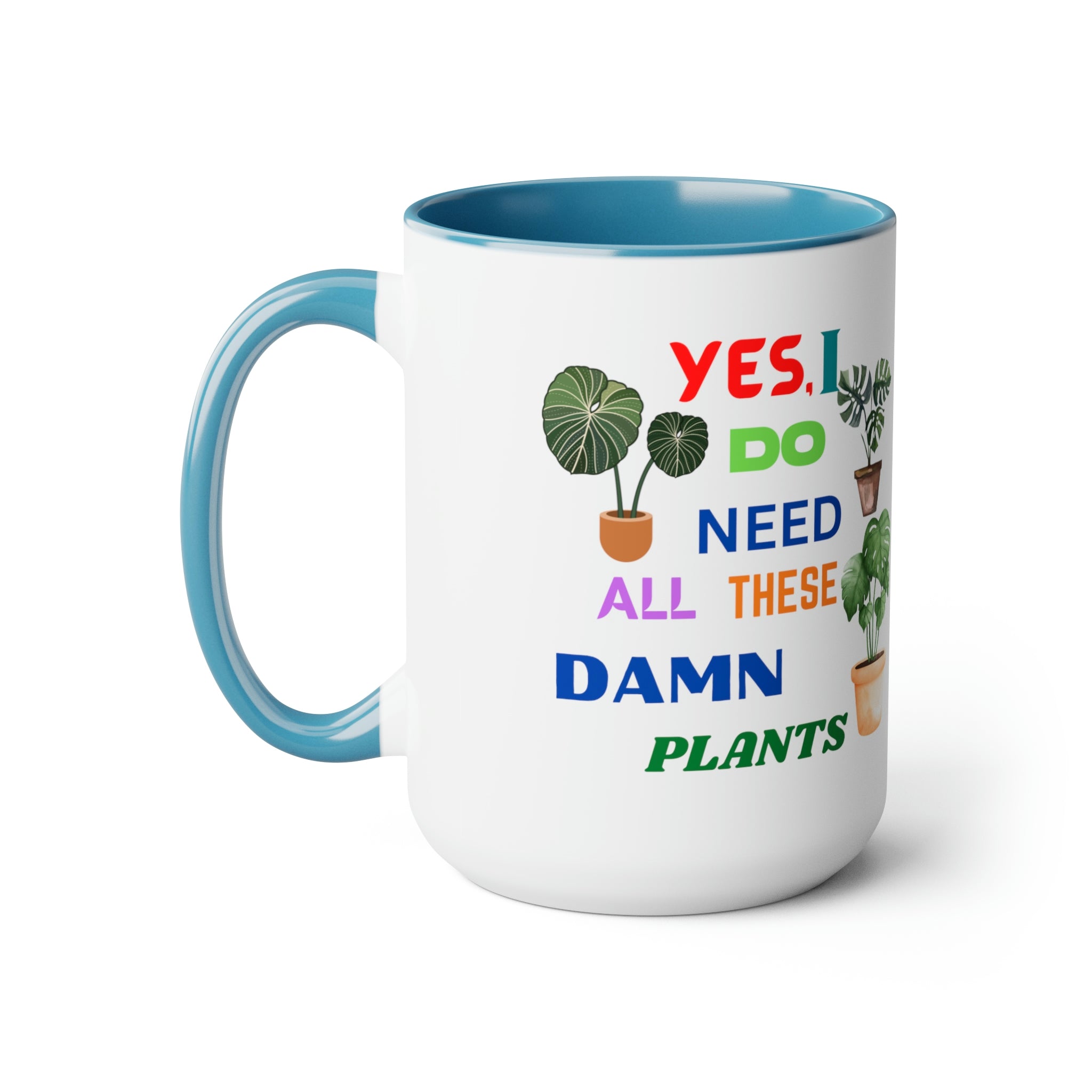 "Yes, I Do Need All These Damn Plants" Two-Tone Coffee Mugs, 15oz - SHOP LUV FARMS