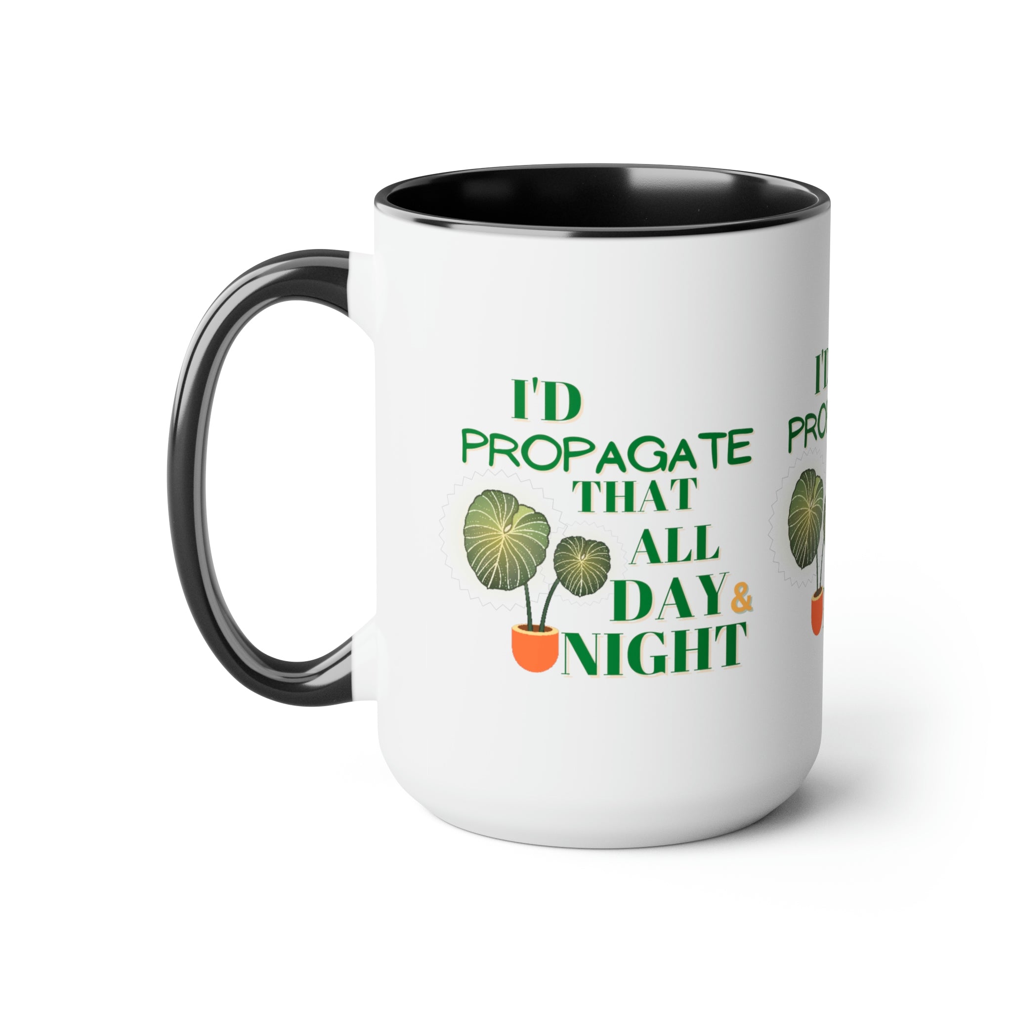 "I'd Propagate That All Day & Night" Two-Tone Coffee Mugs, 15oz - SHOP LUV FARMS