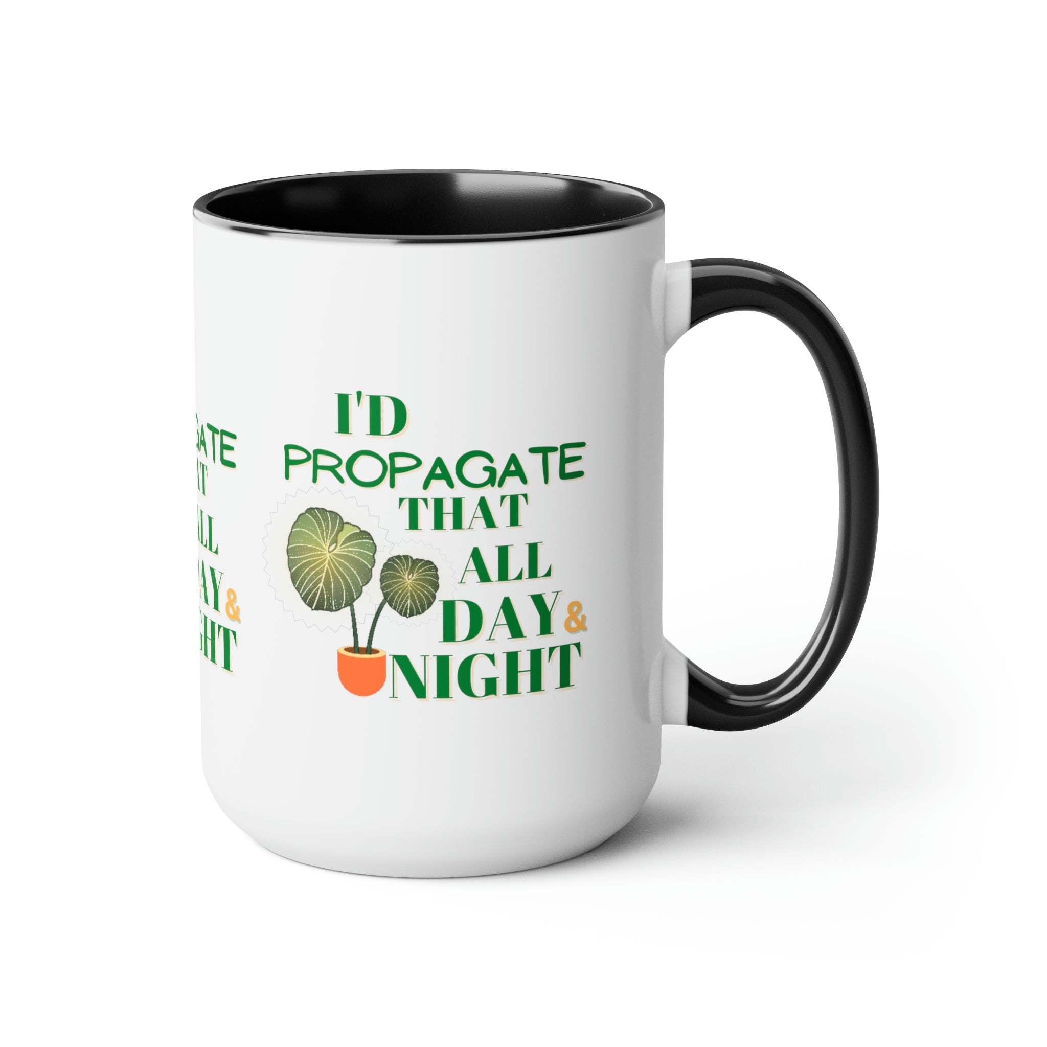 "I'd Propagate That All Day & Night" Two-Tone Coffee Mugs, 15oz - SHOP LUV FARMS