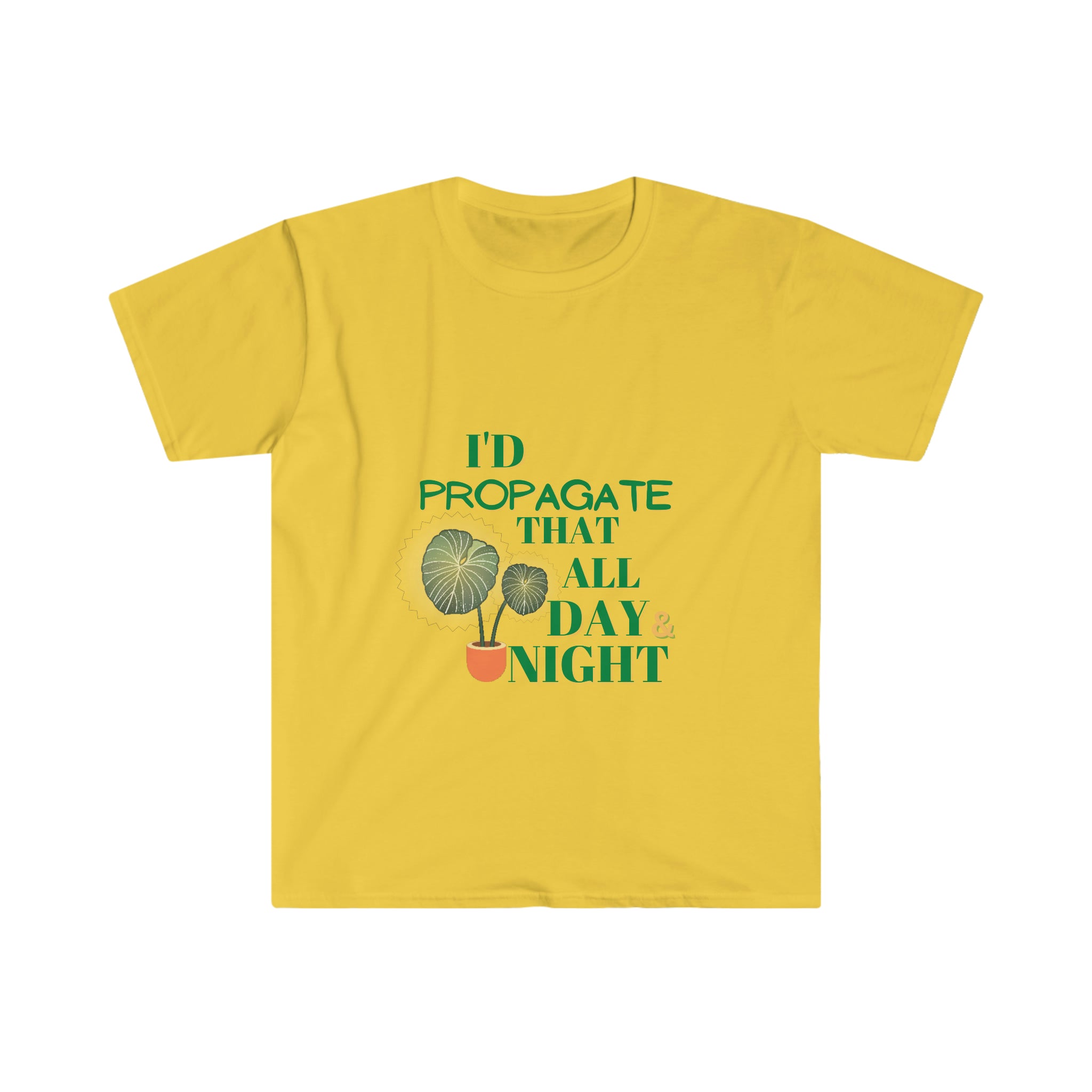 "I'd Propagate That All Day" Copy of Unisex Softstyle T-Shirt - SHOP LUV FARMS