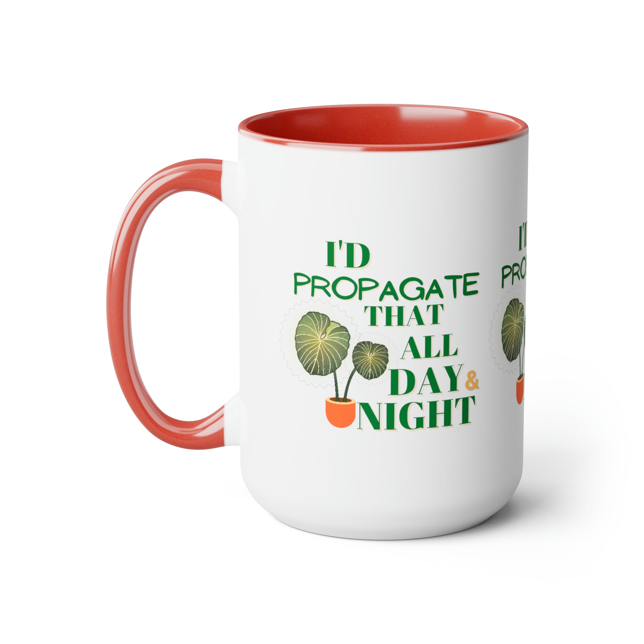 "I'd Propagate That All Day & Night" Two-Tone Coffee Mugs, 15oz - SHOP LUV FARMS