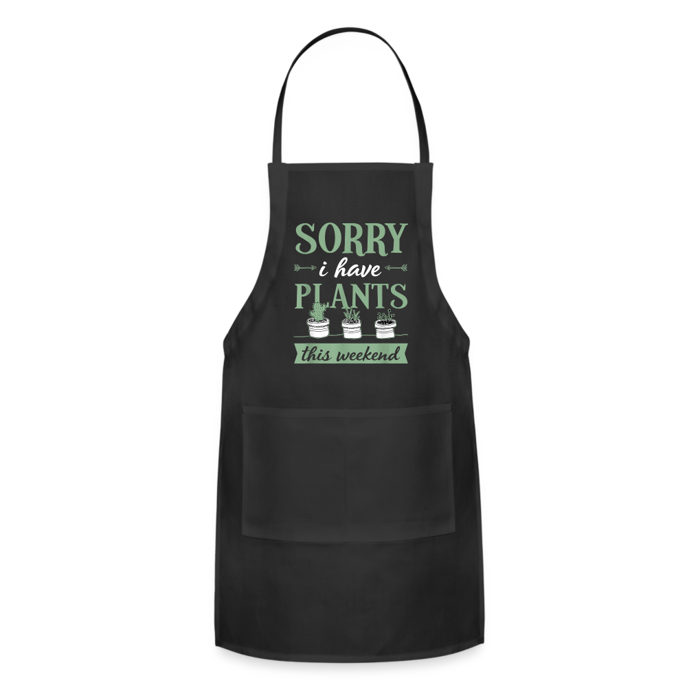 Sorry, I Have Plants This Weekend Green Words Adjustable Apron - black