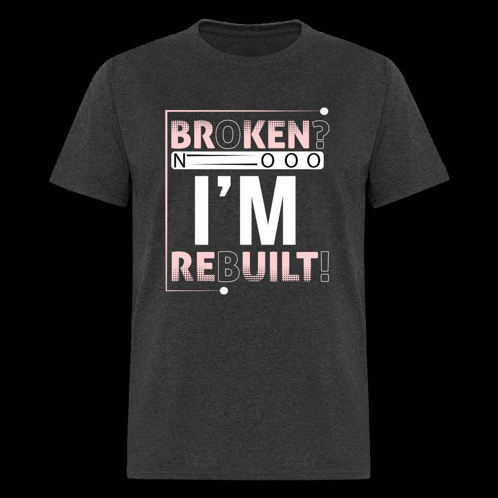 Broken? I'm REBUILT! Unisex Classic T-Shirt - heather black