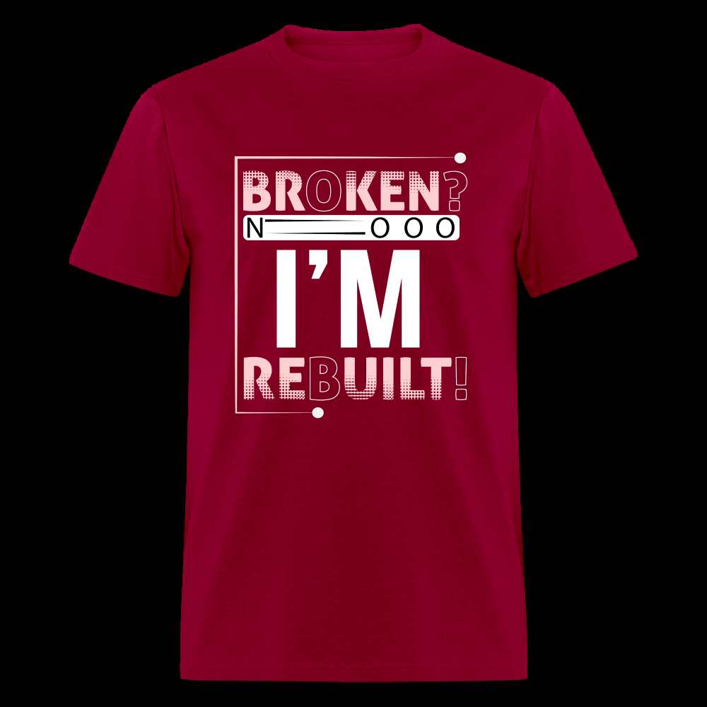 Broken? I'm REBUILT! Unisex Classic T-Shirt - dark red