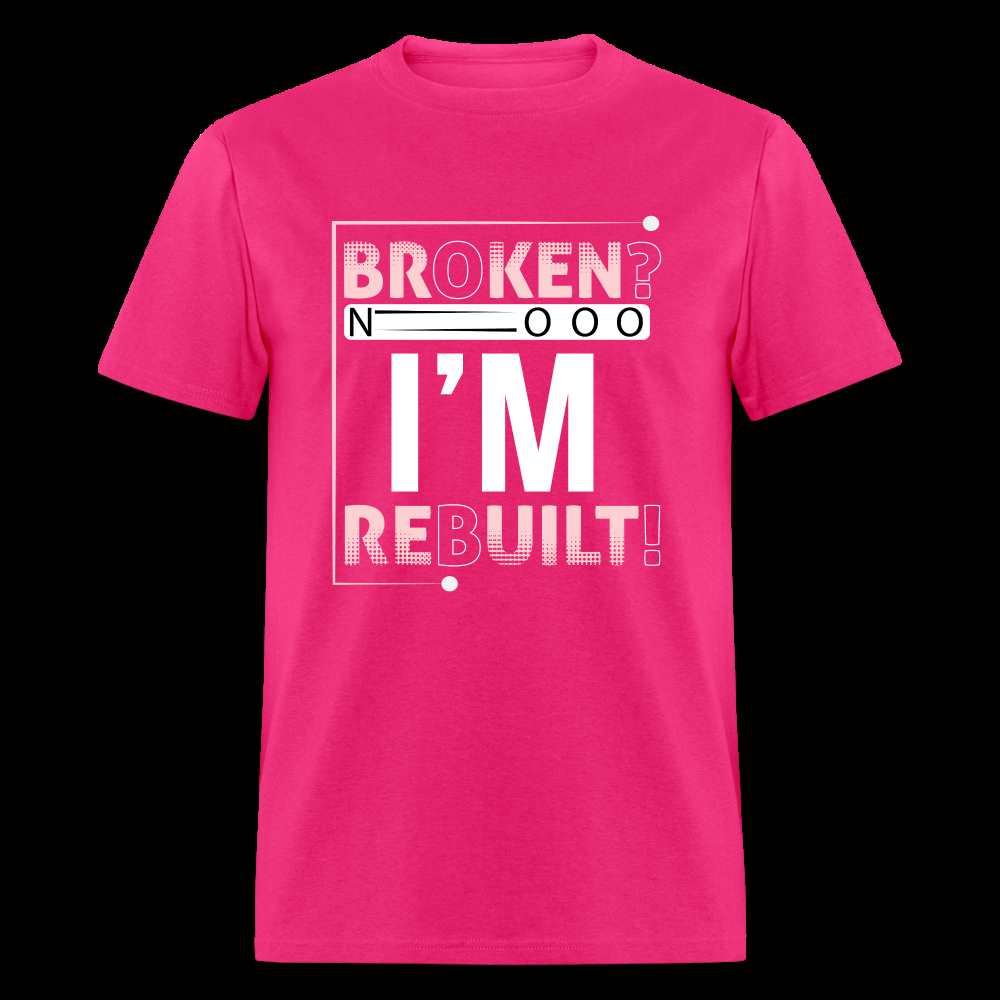 Broken? I'm REBUILT! Unisex Classic T-Shirt - fuchsia