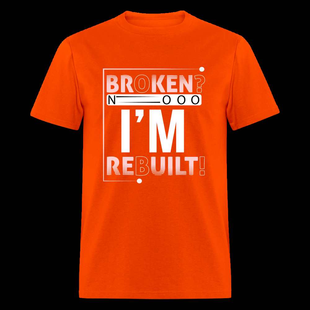 Broken? I'm REBUILT! Unisex Classic T-Shirt - orange