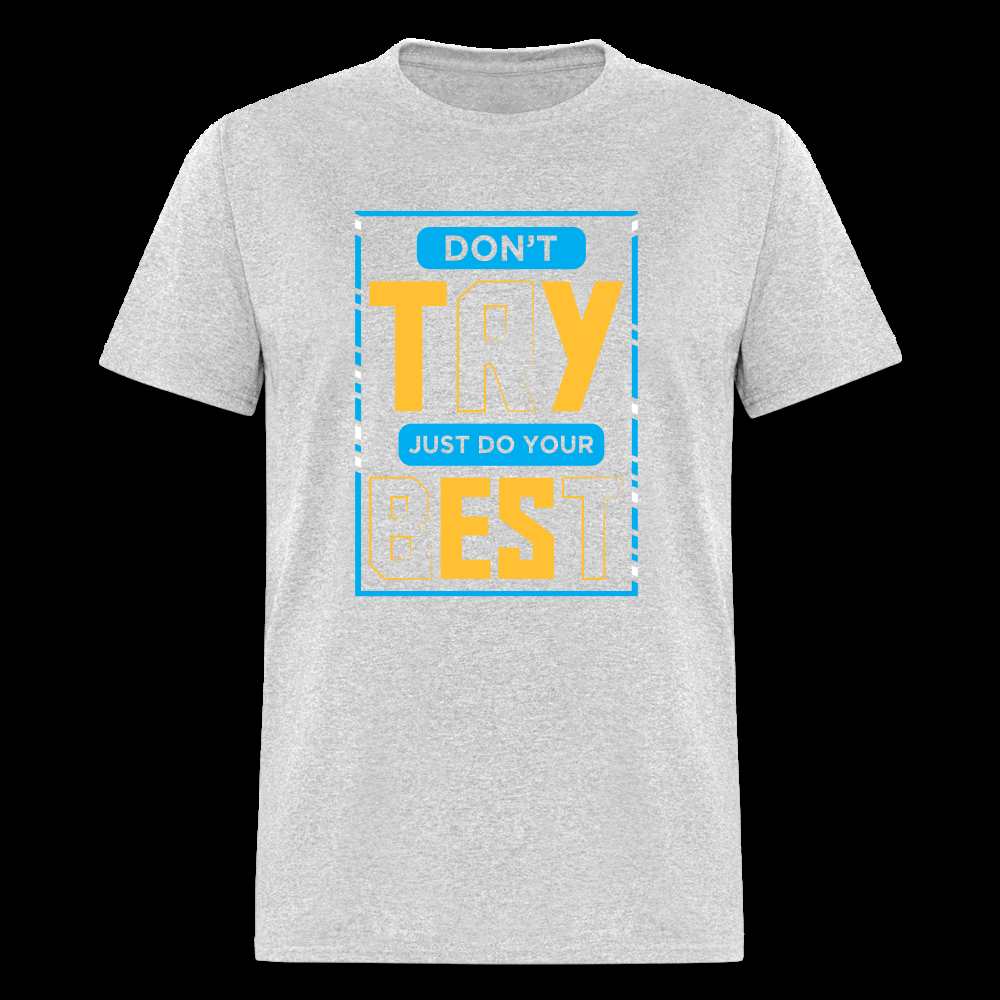 DON'T TRY, JUST DO YOUR BEST Unisex Classic T-Shirt - heather gray