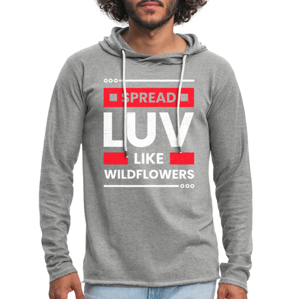 SPREAD LUV LIKE WILDFLOWERS! Unisex Lightweight Terry Hoodie - heather gray