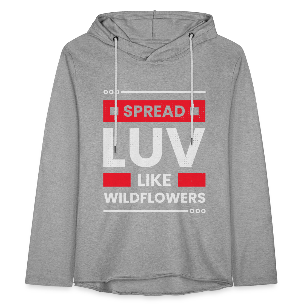 SPREAD LUV LIKE WILDFLOWERS! Unisex Lightweight Terry Hoodie - heather gray