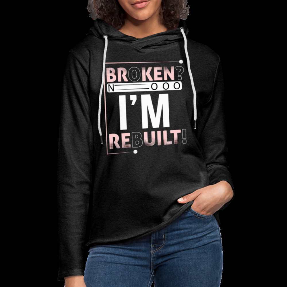 BROKEN? NOOO, I AM REBUILT!  Unisex Lightweight Terry Hoodie - charcoal grey