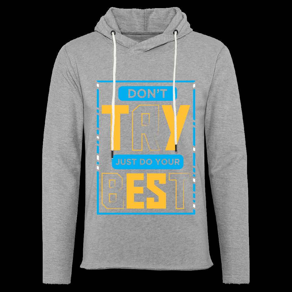 DON'T TRY, JUST DO YOUR BEST! Unisex Lightweight Terry Hoodie - heather gray