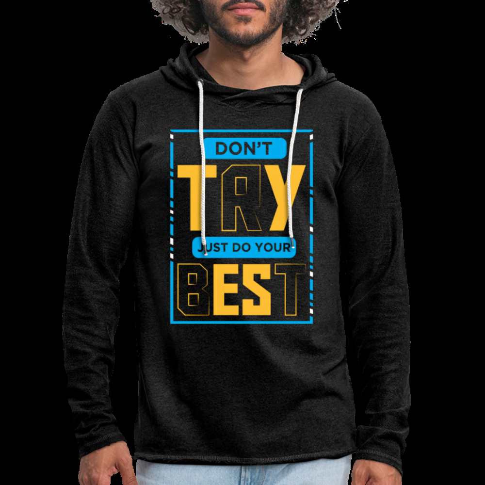 DON'T TRY, JUST DO YOUR BEST! Unisex Lightweight Terry Hoodie - charcoal grey