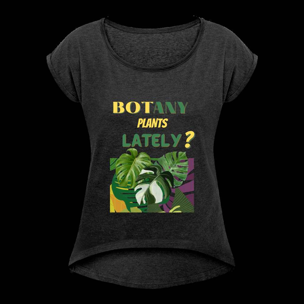 BOTany Plants Lately? Women's Roll Cuff T-Shirt - heather black