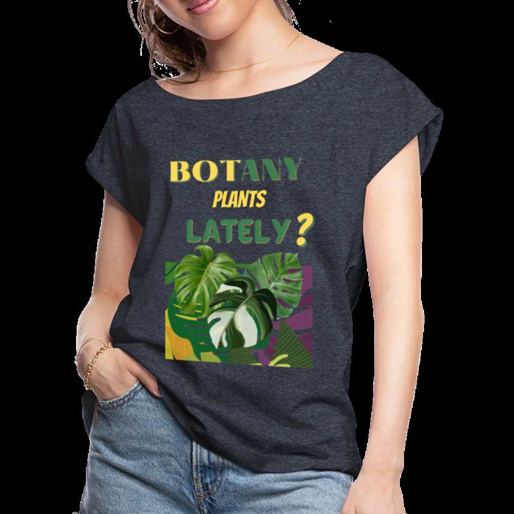 BOTany Plants Lately? Women's Roll Cuff T-Shirt - navy heather