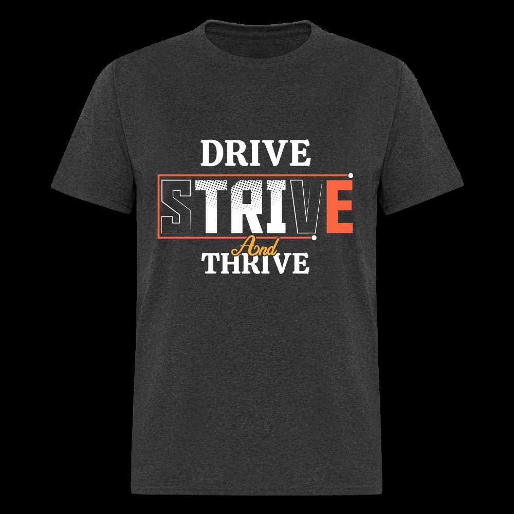 DRIVE, STRIVE, AND THRIVE Unisex Classic T-Shirt - heather black