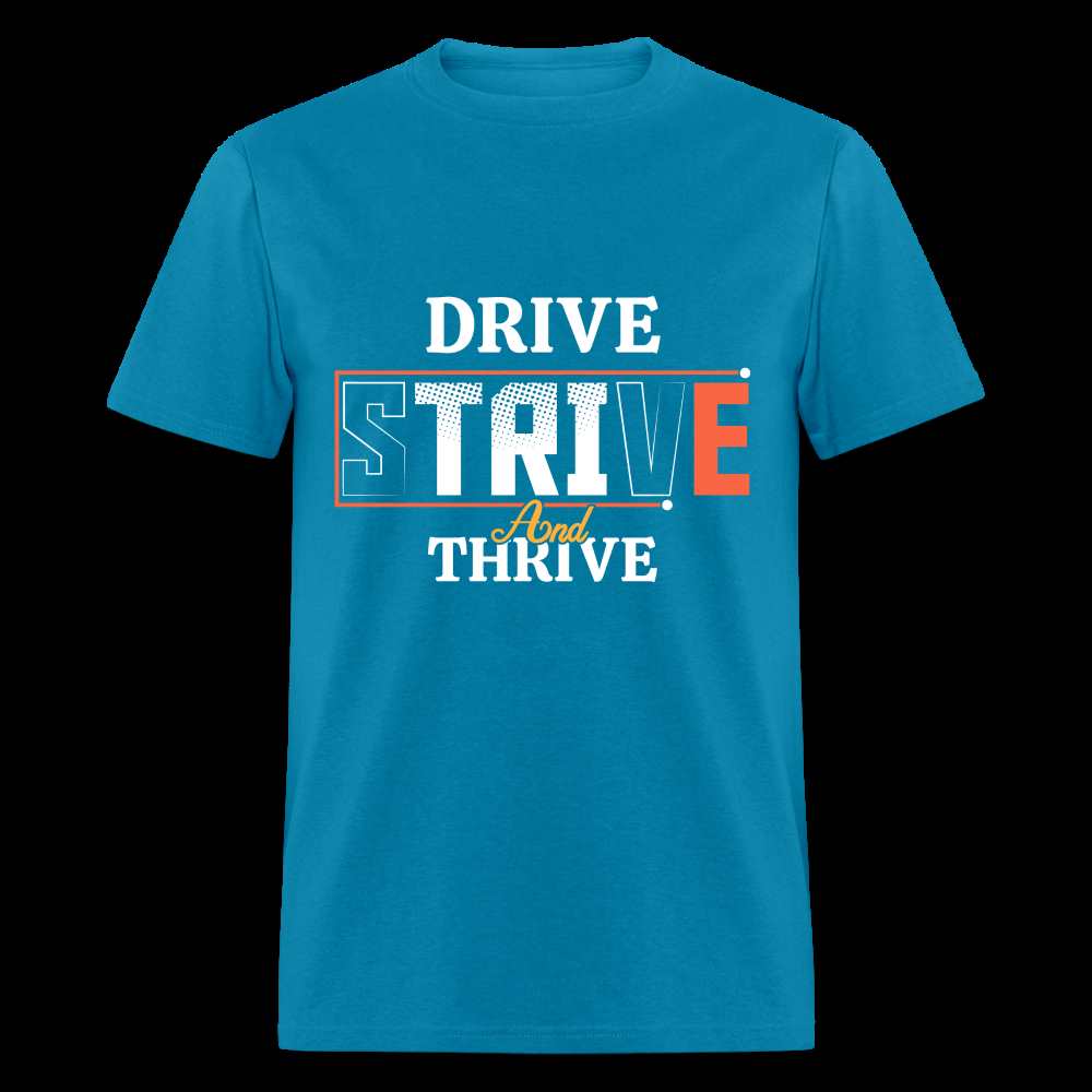 DRIVE, STRIVE, AND THRIVE Unisex Classic T-Shirt - turquoise