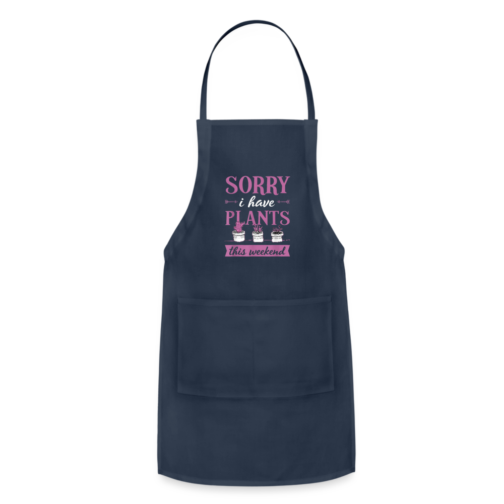 Sorry I Have Plants This Weekend Adjustable Apron - navy