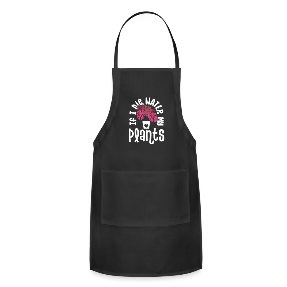 If I Die Water My Plants Adjustable Apron - black