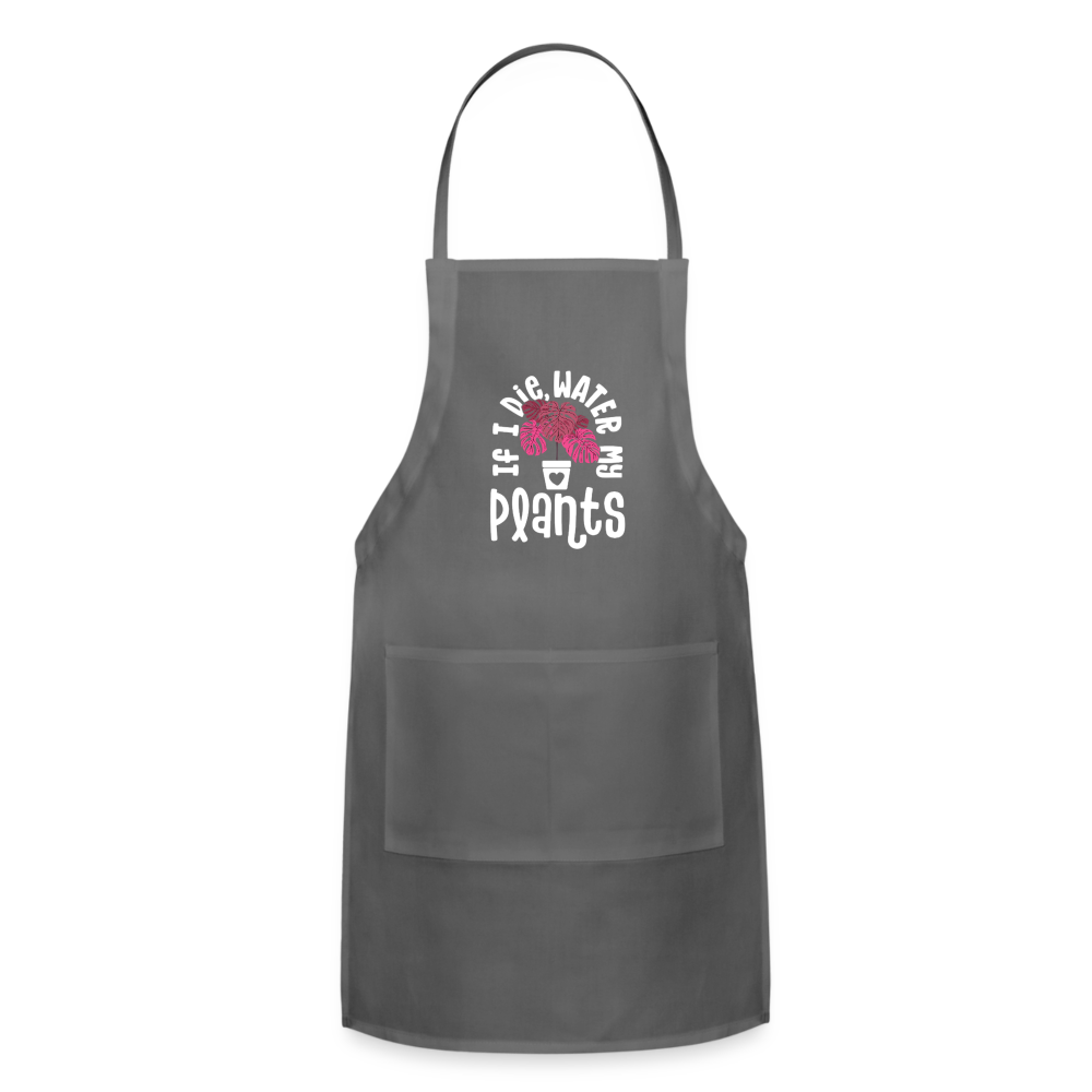 If I Die Water My Plants Adjustable Apron - charcoal