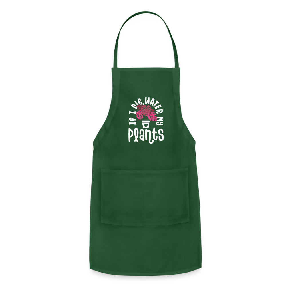 If I Die Water My Plants Adjustable Apron - forest green